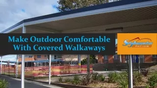 make outdoor comfortable with covered walkaways