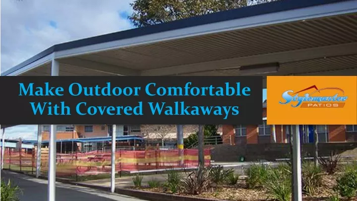 make outdoor comfortable with covered walkaways