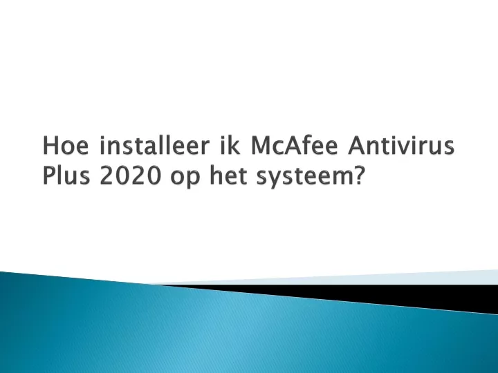 hoe installeer ik mcafee antivirus plus 2020 op het systeem