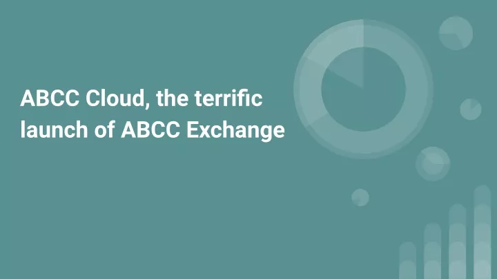 abcc cloud the terrific launch of abcc exchange