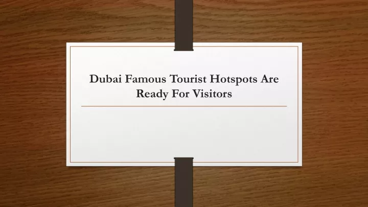 dubai famous tourist hotspots are ready