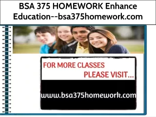 BSA 375 HOMEWORK Enhance Education--bsa375homework.com