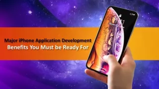 major iphone application development benefits