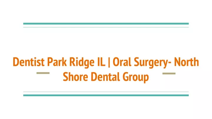 dentist park ridge il oral surgery north shore dental group