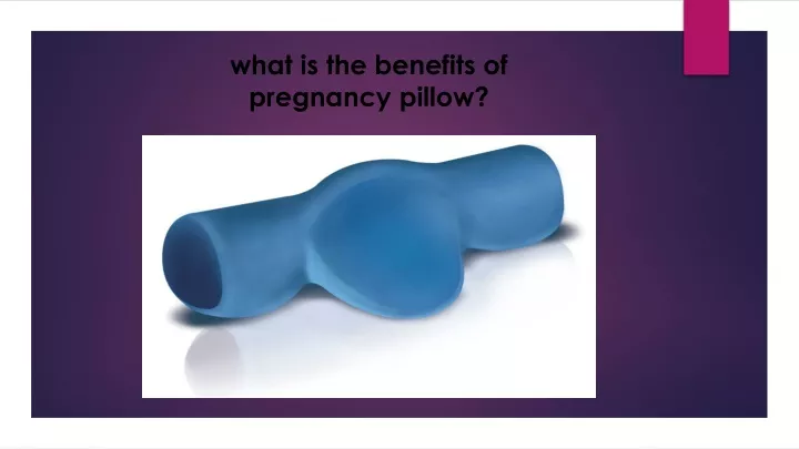 what is the benefits of pregnancy pillow