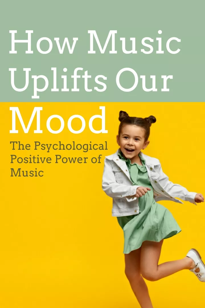 how music uplifts our mood the psychological