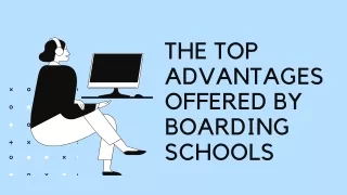 The Top Advantages Offered by Boarding Schools