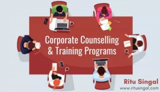 Corporate Counselling and Training Programs by Ritu Singal