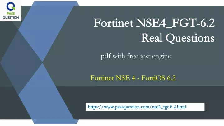 fortinet nse4 fgt 6 2 fortinet nse4 fgt 6 2 real