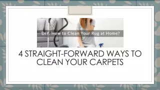 4 Straight-Forward Ways to Clean Your Carpets