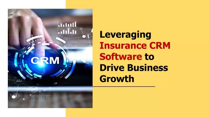 leveraging insurance crm software to drive business growth