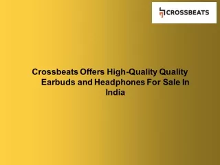 Crossbeats Offers High-Quality Quality Earbuds and Headphones For Sale In India