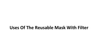 uses of the reusable mask with filter