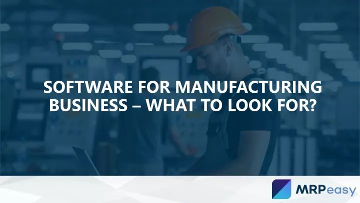 software for manufacturing business what to look