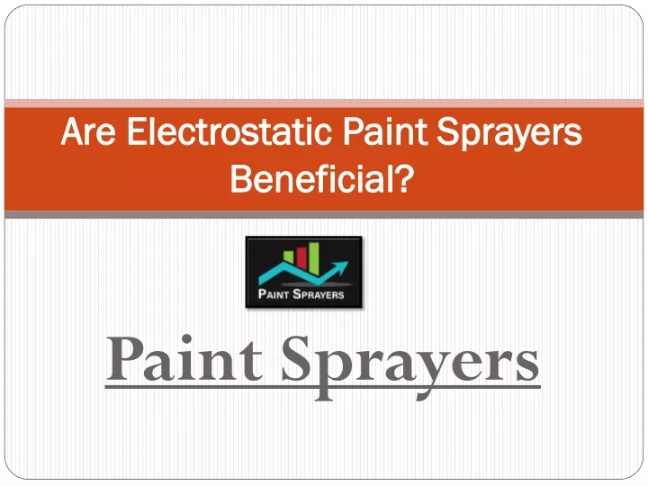 are electrostatic paint sprayers beneficial