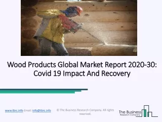 Wood Products Market Global Report 2020-30: Covid 19 Impact And Recovery