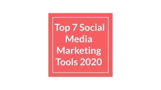 Top 7 Social Media Marketing  Tools 2020