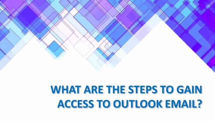 what are the steps to gain access to outlook email