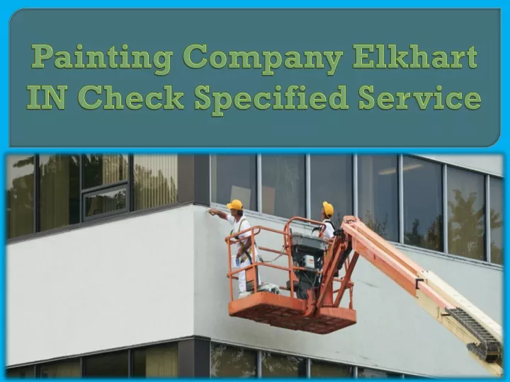 painting company elkhart in check specified service