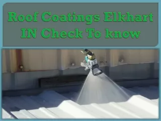 roof coatings elkhart in check to know