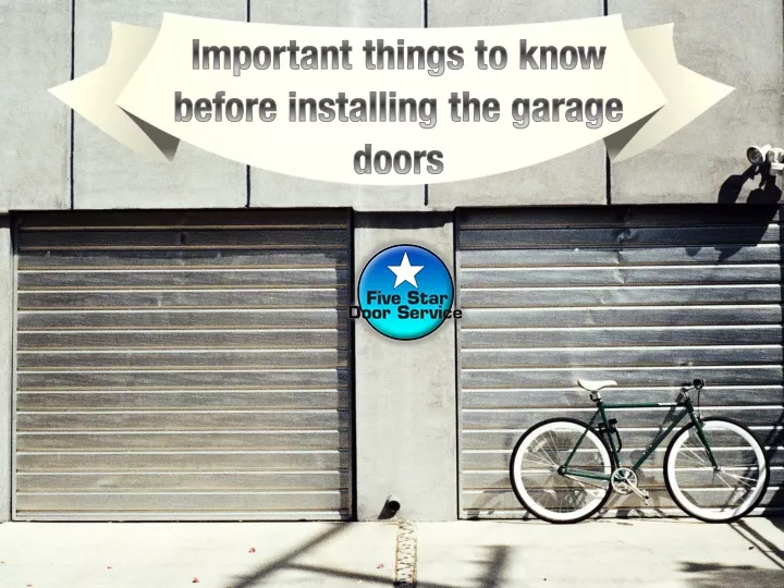 important things to know before installing the garage doors