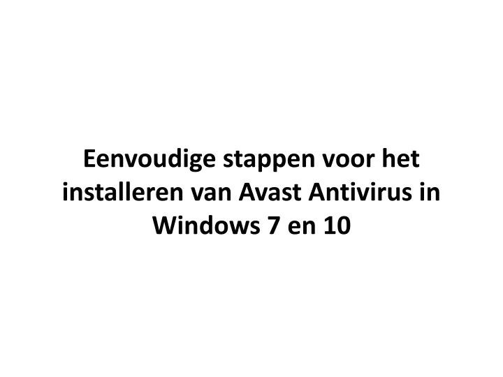 eenvoudige stappen voor het installeren van avast antivirus in windows 7 en 10