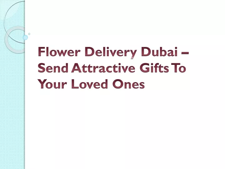 flower delivery dubai send attractive gifts to your loved ones