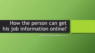 how the person can get his job information online