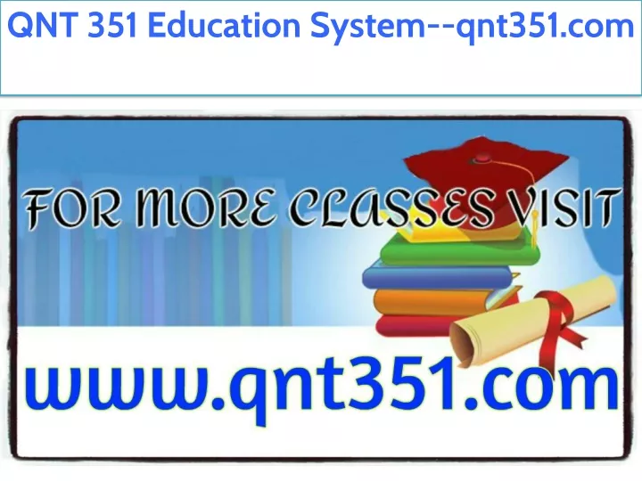 qnt 351 education system qnt351 com