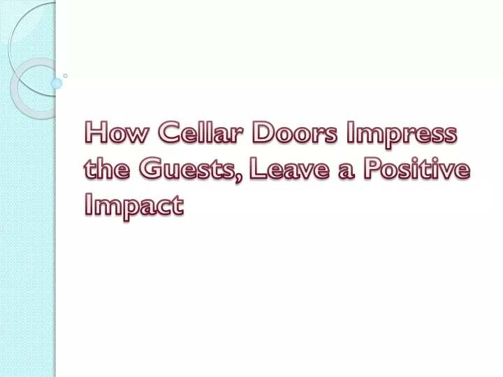 how cellar doors impress the guests leave a positive impact