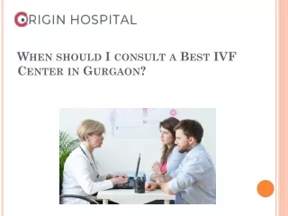 When should I consult a Best IVF Center in Gurgaon?