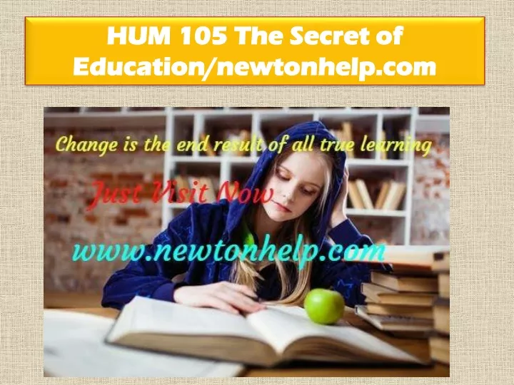 hum 105 the secret of education newtonhelp com