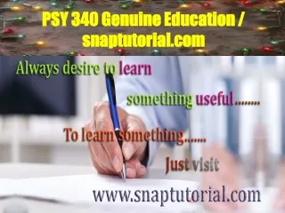 PSY 340 Genuine Education / snaptutorial.com