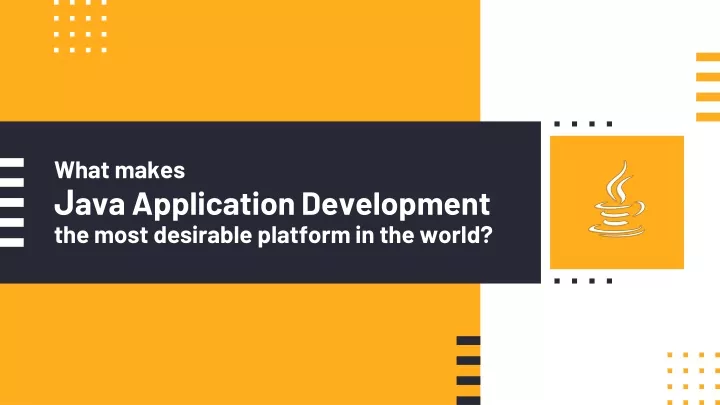what makes j ava application development the most
