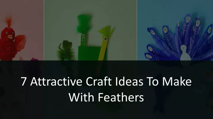 7 attractive craft ideas to make with feathers