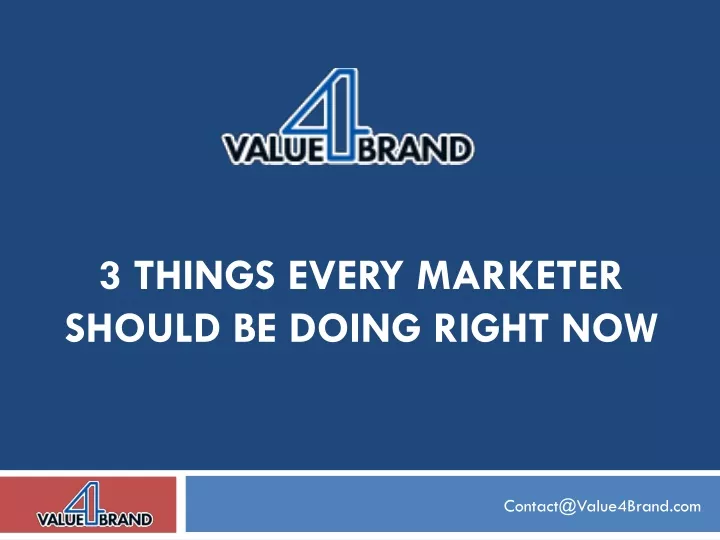 3 things every marketer should be doing right now