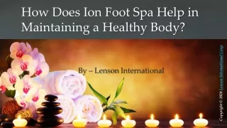 How Does Ion Foot Spa Help in Maintaining a Healthy Body