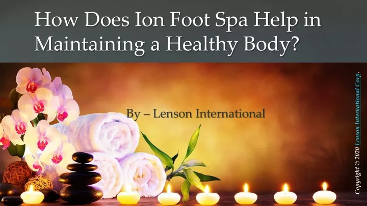 how does ion foot spa help in maintaining a healthy body