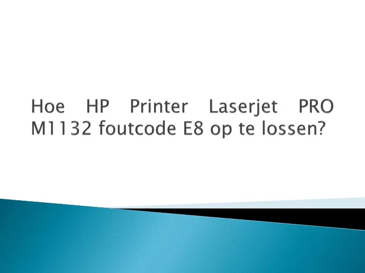 hoe hp printer laserjet pro m1132 foutcode e8 op te lossen