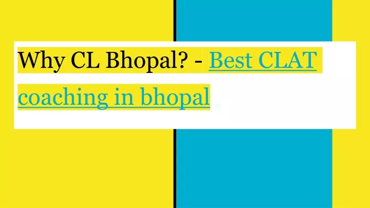 why cl bhopal best clat coaching in bhopal