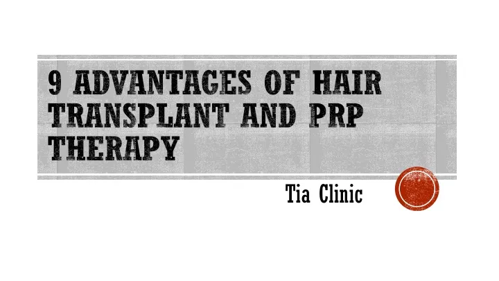 9 advantages of hair transplant and prp therapy