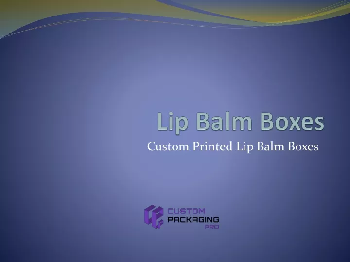 Ppt Lip Balm Packaging Boxes Powerpoint Presentation Free Download Id10004442 0389