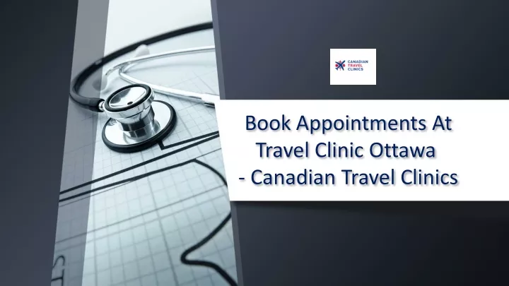 book appointments at travel clinic ottawa canadian travel clinics