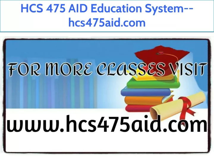 hcs 475 aid education system hcs475aid com
