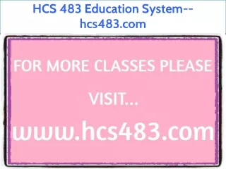 HCS 483 Education System--hcs483.com