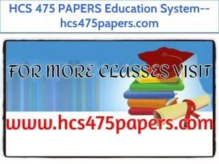 HCS 475 PAPERS Education System--hcs475papers.com