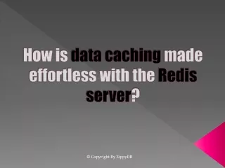 How is data caching made effortless with the Redis server?