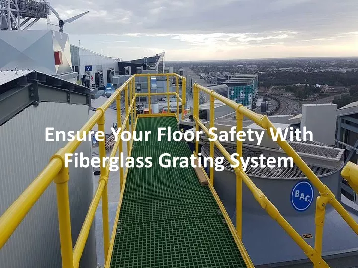 ensure your floor safety with fiberglass grating system
