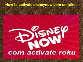 How to activate disneynow com on roku