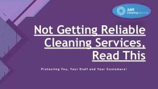 Not Getting Reliable Cleaning Services, Read This